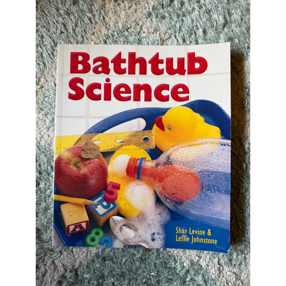 Bathtub Science byShar Levine & Leslie Johnstone